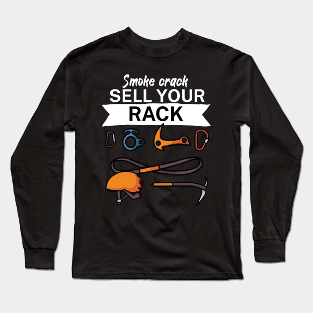 Smoke crack sell your rack Long Sleeve T-Shirt by maxcode